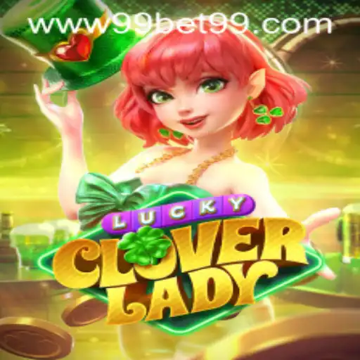 Discover the Enchantment of 'LuckyCloverLady' in the Dynamic World of 99bet